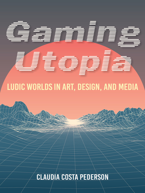 Title details for Gaming Utopia by Claudia Costa Pederson - Available